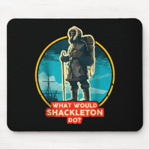 Tapis De Souris Citation Inspirante Que Ferait Shackleton