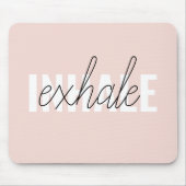 Tapis De Souris Citation moderne Pastel Pink Inhale Exhale (Devant)