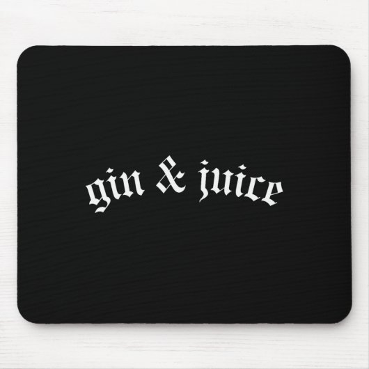 Tapis De Souris Clic Gothic Fo Shizzle Gin + Juice Shirt Gin And J (Devant)