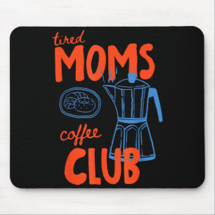 Tapis De Souris Club de café des mamans fatiguées vie de maman joy