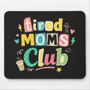 Tapis De Souris Club des mamans fatiguées Café Humour de maman