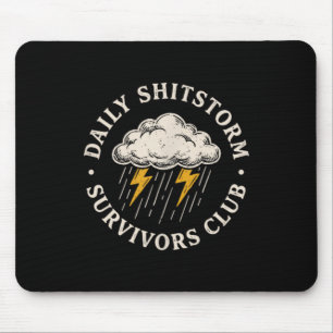 Tapis De Souris Club des survivants de la tempête de merde quotidi