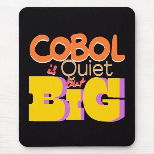 Tapis De Souris Cobol Programming Language is Quiet But Big (Devant)