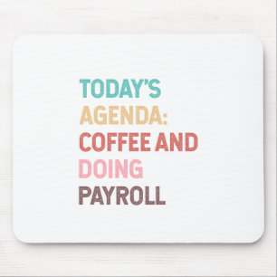 Tapis De Souris Coffee and doing payroll