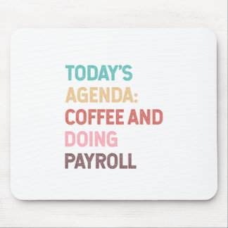 Tapis De Souris Coffee and doing payroll