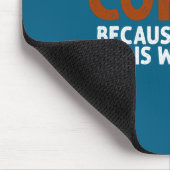 Tapis De Souris Coffee Because Murder Is Wrong Funny Sarcastic  (Coin)