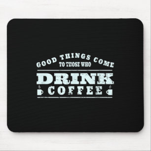 Tapis De Souris Coffee Drinker Lover mème - Coffee Cup Graphic Art