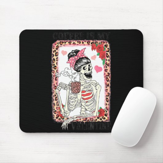 Tapis De Souris Coffee Is My Valentine Skeleton Messy Leopard Bun  (Avec souris)