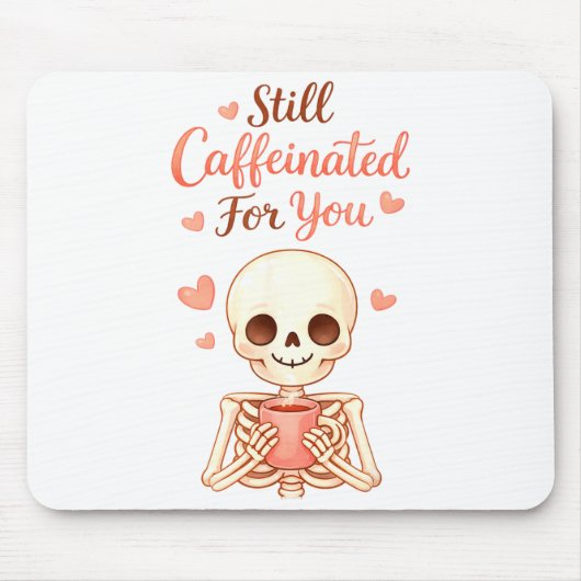 Tapis De Souris Coffee Is My Valentine Skeleton Valentines Day Cof (Devant)