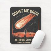 Tapis De Souris Comet Me Bruh Funny ASTEROID 2024 YR4 (Avec souris)