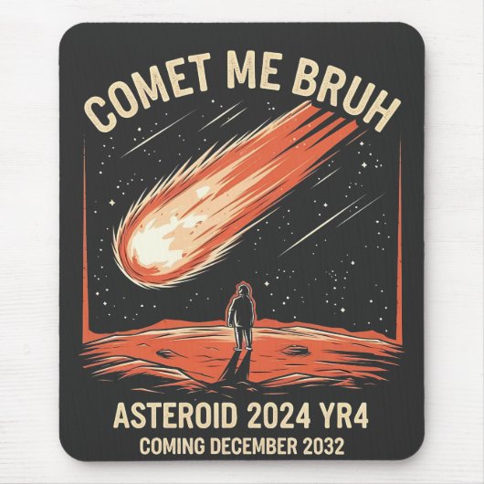 Tapis De Souris Comet Me Bruh Funny ASTEROID 2024 YR4 (Devant)