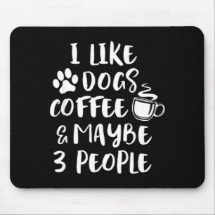 Tapis De Souris Comme les chiens Café Peut-être 3 personnes drôle 
