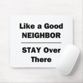 Tapis De Souris Comme un bon voisin de rester là-bas (Avec souris)
