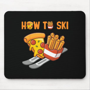 Tapis De Souris Comment skier Pizza Frites Humour Ski drôle P