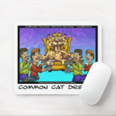 Tapis De Souris Common Cat Dreams Dons Drôle Tee - shirts et Objet (Avec souris)