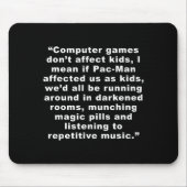 Tapis De Souris Computer Games Dont Affect Us Funny (Devant)