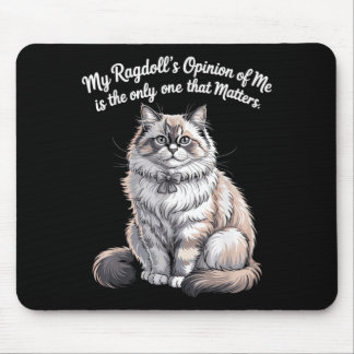 Tapis De Souris Conception de citation de l'opinion de mes Ragdoll