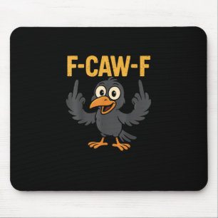 Tapis De Souris Conception de F Caw F Corbeau Sarcasme Mème Humour