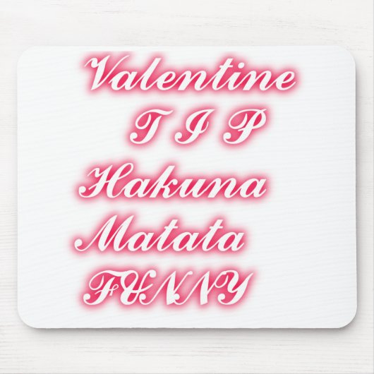 Tapis De Souris Conseil Saint-Valentin : Hakuna Matata Funny Texte (Devant)
