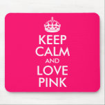Tapis De Souris Conserver le calme et l'amour rose couleur préféré<br><div class="desc">Personnalisable "Keep Calm and Love Pink" couleur design préféré.</div>
