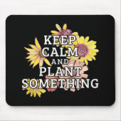Tapis De Souris Conserver le calme et quelque chose de Plante - Ga (Devant)
