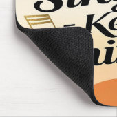 Tapis De Souris Continue de chanter, continue de briller (Coin)