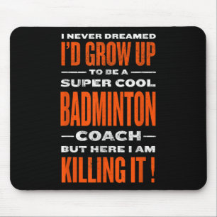 Tapis De Souris Cool Badminton Entraîneur Funny Joueur de badminto