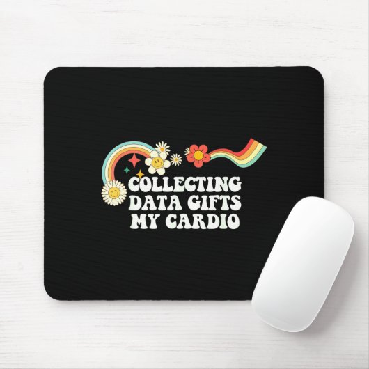 Tapis De Souris Cool Groovy Quote Collecting Data My Cardio Saying (Avec souris)