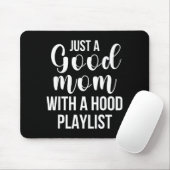 Tapis De Souris Cool Moms With Funny Sayings Just A Good Mom Quote (Avec souris)