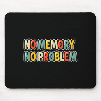 Tapis De Souris Cool no memory no problem speech costume 