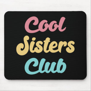 Tapis De Souris Cool Sisters Club II