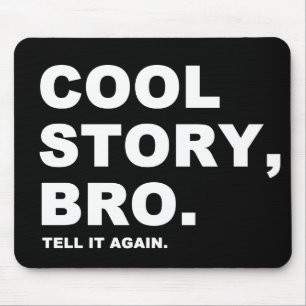 Tapis De Souris Cool Story Bro