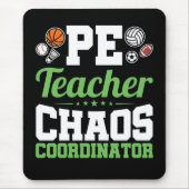 Tapis De Souris Coordinateur PE Teacher Chaos (Devant)