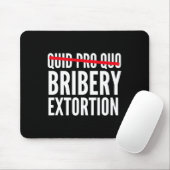 Tapis De Souris Corruption par pot-de-vin Quid Pro Quo (Avec souris)