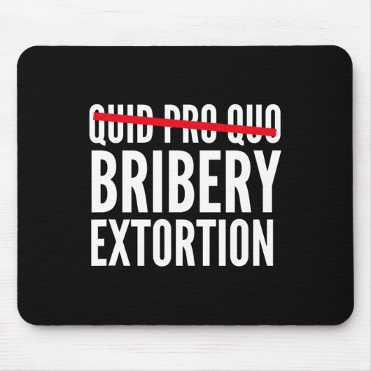 Tapis De Souris Corruption par pot-de-vin Quid Pro Quo (Devant)