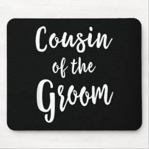 Tapis De Souris Cousine du Marié de Mariage de Mariée Enterrement
