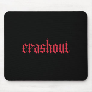 Tapis De Souris Crashout lettrage gothique _ mode de rue audacieus