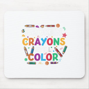 Tapis De Souris Crayons cassés couleur encore Chemise santé mental