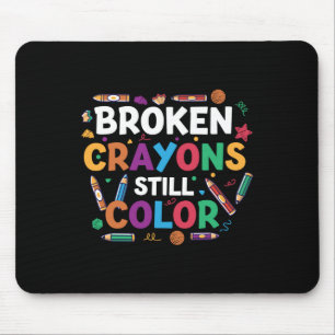 Tapis De Souris Crayons cassés couleur encore Chemise santé mental
