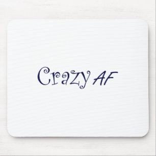 Tapis De Souris Crazy Af Funny Cadeau Tee Crazness