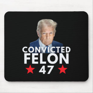 Tapis De Souris Criminel Condamné 47 Président 2025 Anti Trump Cri
