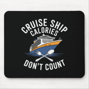 Tapis De Souris Croisière Calories ne comptent pas Foodie