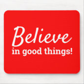 Tapis De Souris Croyez en les bonnes choses Citer Moderne tendance (Devant)