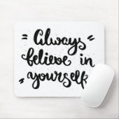 Tapis De Souris Croyez toujours en vous-même (Avec souris)