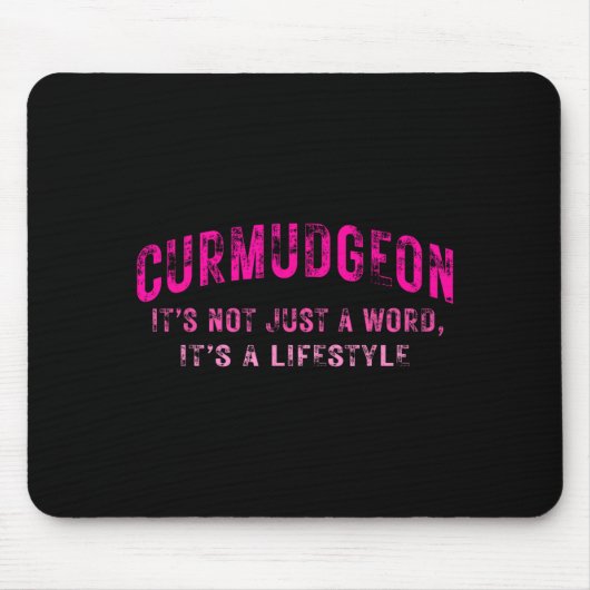 Tapis De Souris Curmudgeon It's Not Just A Word, It's A Lifestyle (Devant)