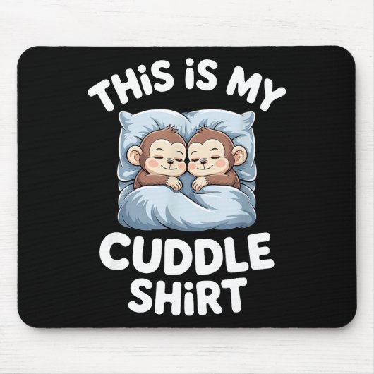 Tapis De Souris Cute Baby Monkey Lovers This Is My Cuddle  (Devant)