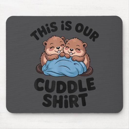 Tapis De Souris Cute Beaver Couple This Is Our Cuddle  (Devant)