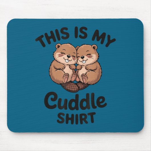 Tapis De Souris Cute Beavers This Is My Cuddle  (Devant)
