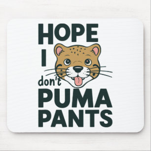 Tapis De Souris Cute Cat Pun Hope I Don't Puma Pants dessin de des