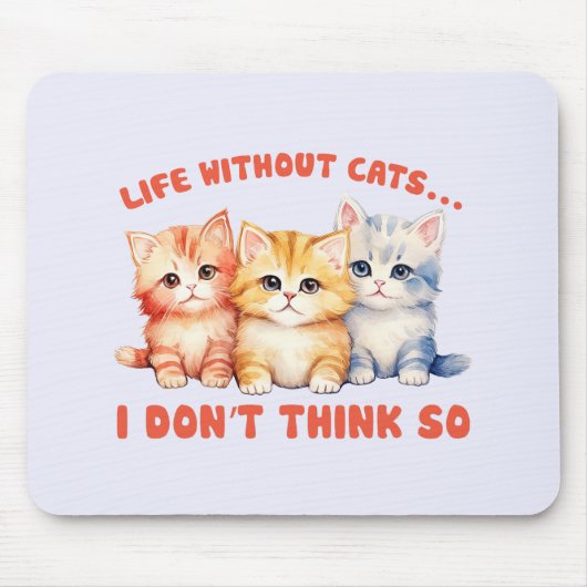 Tapis De Souris Cute Chatons Colorés - Vie Sans Chats? (Devant)